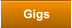 Gigs